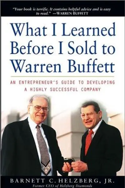 Cover of What I Learned Before I Sold to Warren Buffett